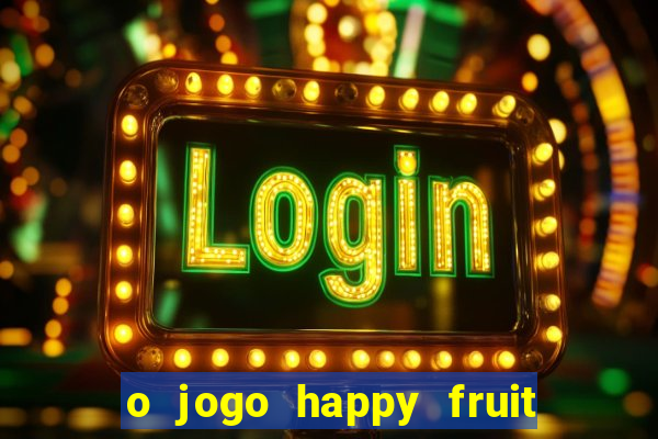 o jogo happy fruit fusion paga mesmo